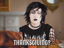 Thanksgiving You Are Useless GIF by GIPHY Studios Originals